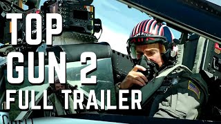 Top Gun 2020 Full Trailer Top Gun 2 Trailer Maverick Top Gun Movie New Trailer 7 Minutes Long [upl. by Bernarr988]