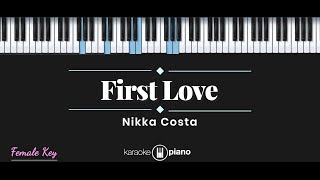 First Love  Nikka Costa KARAOKE PIANO  FEMALE KEY [upl. by Namsaj763]