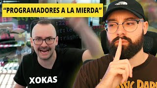 Xokas INSULTA a todos los PROGRAMADORES y yo lo pongo en su sitio [upl. by Devora]