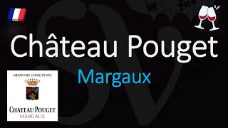 How to Pronounce Château Pouget CORRECTLY 1855 Margaux Grand Cru French Wine Pronunciation [upl. by Ahsiaa]