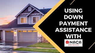 Using Down Payment Assistance Programs with NACA  Down Payment Assistance Programs in all 50 States [upl. by Eelirak]