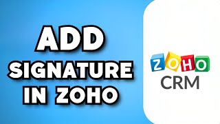 How To Add Signature in Zoho Mail 2023 Guide [upl. by Alekram]