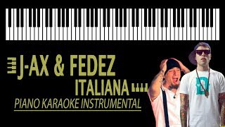 ITALIANA  JAX amp Fedez KARAOKE Piano Instrumental [upl. by Vitkun408]