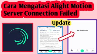 Cara Mengatasi Alight Motion Server Connection Failed  Alight Motion Sambungan Server Gagal [upl. by Gerdeen]