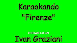 Karaoke Italiano  Firenze  Canzone Triste   Ivan Graziani  Testo [upl. by Ryhpez]