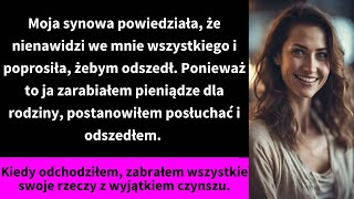 Moja synowa powiedziała że nienawidzi we mnie wszystkiego i poprosiła żebym odszedł [upl. by Eyahs847]