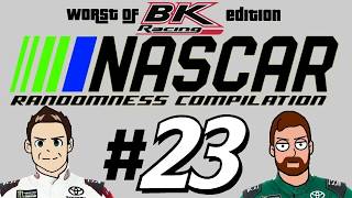 NASCAR Randomness Compilation 23 Worst of BK Racing Edition [upl. by Elyad773]