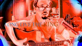 Long Live The King   Original Song by Adam Herrick [upl. by Dinse]