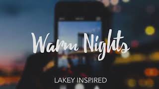 LAKEY INSPIRED  Warm Nights 1 HOUR LOOP [upl. by Zipporah]