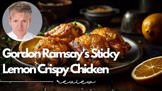 Master the Art of Cooking with Gordon Ramsays Sticky Lemon Crispy Chicken [upl. by Annotahs314]