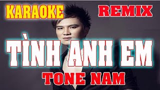 ✅Karaoke Tình Anh Em  Remix Beat Chuẩn  Lâm Chấn Huy Chắp bàn tay tôi ngước lên bầu trời [upl. by Arabela]