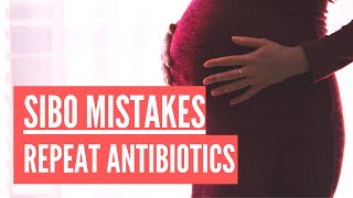 SIBO Mistake 9 Repeating Antibiotics [upl. by Ida875]