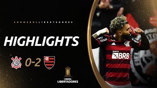 CORINTHIANS 0 X 2 FLAMENGO  MELHORES MOMENTOS  CONMEBOL LIBERTADORES 2022 [upl. by Eirak]