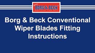 Borg amp Beck Conventional Wiper Blades Fitting Instructions [upl. by Studner]