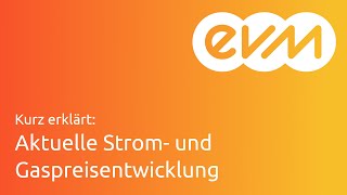 Aktuelle Strom und Gaspreisentwicklung I evm [upl. by Orenid725]