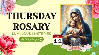 TODAY HOLY ROSARY LUMINOUS MYSTERIES ROSARY THURSDAY🌹APRIL 11 2024 🌹 PRAYER FOR GODS GUIDANCE [upl. by Ymij]