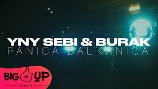 YNYSebi amp Burak  Panica Balkanica  Official Video [upl. by Bostow23]