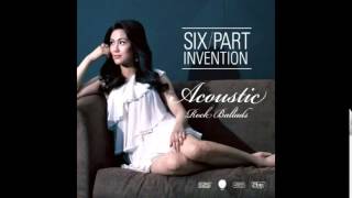 Six Part Invention  Acoustic Rock Ballads [upl. by Tiphany]