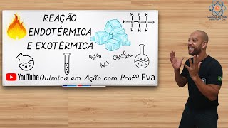 Reação Endotérmica e Exotérmica  Prof Eva  Química [upl. by Secnarfyram]