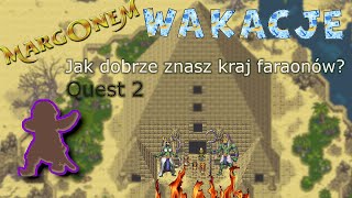 margonem Wakacje 2024 Jak dobrze znasz kraj faraonów odc 2 Quest 2 [upl. by Jilleen]