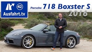 2016 Porsche 718 Boxster S 982 Fahrbericht der Probefahrt Test Review [upl. by Ruprecht263]