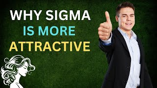 Why Sigma Males Are More Attractive Than Alpha Males [upl. by Hogan288]