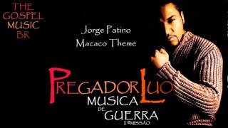 Pregador Luo  Jorge Patino Macaco Theme [upl. by Bethanne]