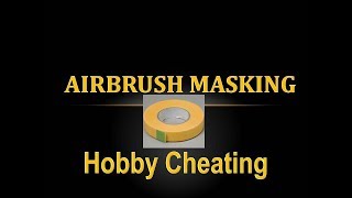 Hobby Cheating 162  Masking Tools for Airbrushing [upl. by Hamfurd]