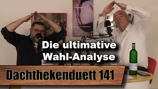 Die ultimative WahlAnalyse In einfacher Sprache Dachthekenduett 141 [upl. by Renmus]