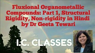 Fluxional Organometallic Compounds Part 1 Structural Rigidity Nonrigidity in Hindi by Dr Geeta [upl. by Corbett]