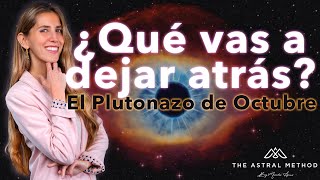 🌀EL PLUTONAZO DE OCTUBRE 🌀 EL GRAN FINAL DE ERA [upl. by Bunce83]