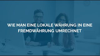 Wie man eine LOKALE Währung in eine FREMDWÄHRUNG UMRECHNET [upl. by Jamnes461]