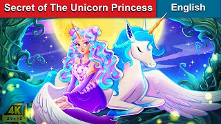 Secret of The Unicorn Princess 🦄 Bedtime Stories 🌈 Fairy Tales in English  WOA Fairy Tales [upl. by Cyprio]