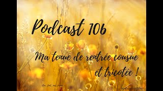 Podcast 106  Ma tenue de rentrée cousue et tricotée [upl. by Ahtiek]