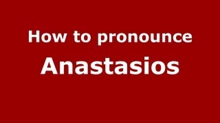 How to Pronounce Anastasios  PronounceNamescom [upl. by Adnoma]