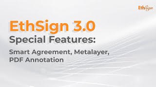 EthSign 30 Special Features Smart Agreement PDF Annotation Metalayer [upl. by Sualkin]