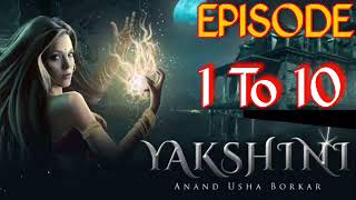 yakshini pocket fm story episode  1 to 10 yakshini horror story 1 to 10 yakshini [upl. by Nohtiek]