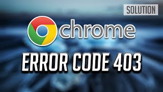 Fix Website Error Code 403 Access Denied on Google Chrome [upl. by Nosneh754]