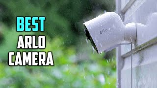 Top 5 Best Arlo Cameras Review in 2023  See This Before You Buy [upl. by Eyaf]