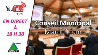 CONSEIL MUNICIPAL DU 9 JUIN 2020 en direct [upl. by Navillus813]