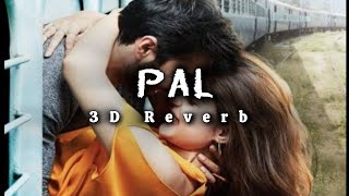 Pal3D Reverb Audio  Arijit Singh Shreya Ghoshal  Jalebi [upl. by Damek]