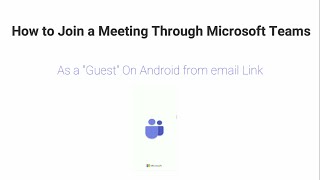 How to Join a Meeting As a quotGuestquot in Microsoft Teams Meeting without Signing In Android [upl. by Aitra936]