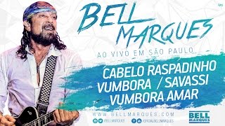 Bell Marques  Cabelo Raspadinho  Vumbora  Savassi  Vumbora Amar [upl. by Suivatnom]