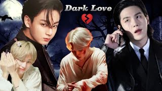 🖤dark love🖤BTSnew story trailer😎⚔️🖤yoonminbtstaekook namjin btshop💔💘⚔️🖤 [upl. by Eixam586]