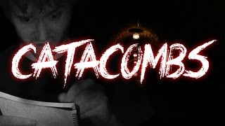 CATACOMBS [upl. by Puett]