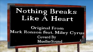 Nothing Breaks Like A Heart COVERD Mark Ronson feat Miley Cyrus [upl. by Nagol]