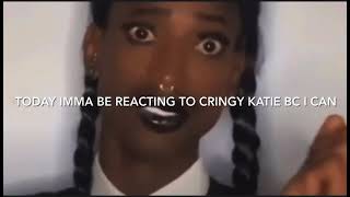 Reacting to cringe Katie READ DESC [upl. by Llenahc]