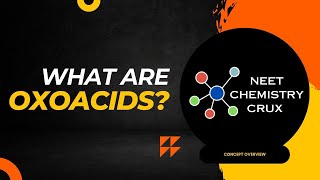 What are OXOACIDS  NEET Chemistry Crux  NEET Chemistry  Inorganic chemistry [upl. by Fishbein112]