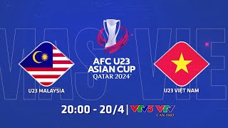 TRỰC TIẾP U23 MALAYSIA  U23 VIỆT NAM Bình luận trước trận đấu  VCK U23 châu Á 2024 [upl. by Krissie]