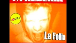 Dj Frederik  La Follia [upl. by Ahsaeyt]